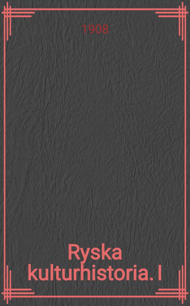 Ryska kulturhistoria. I