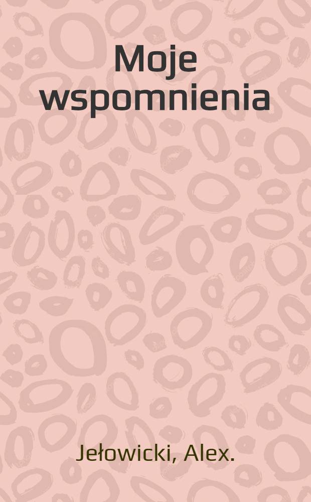 Moje wspomnienia