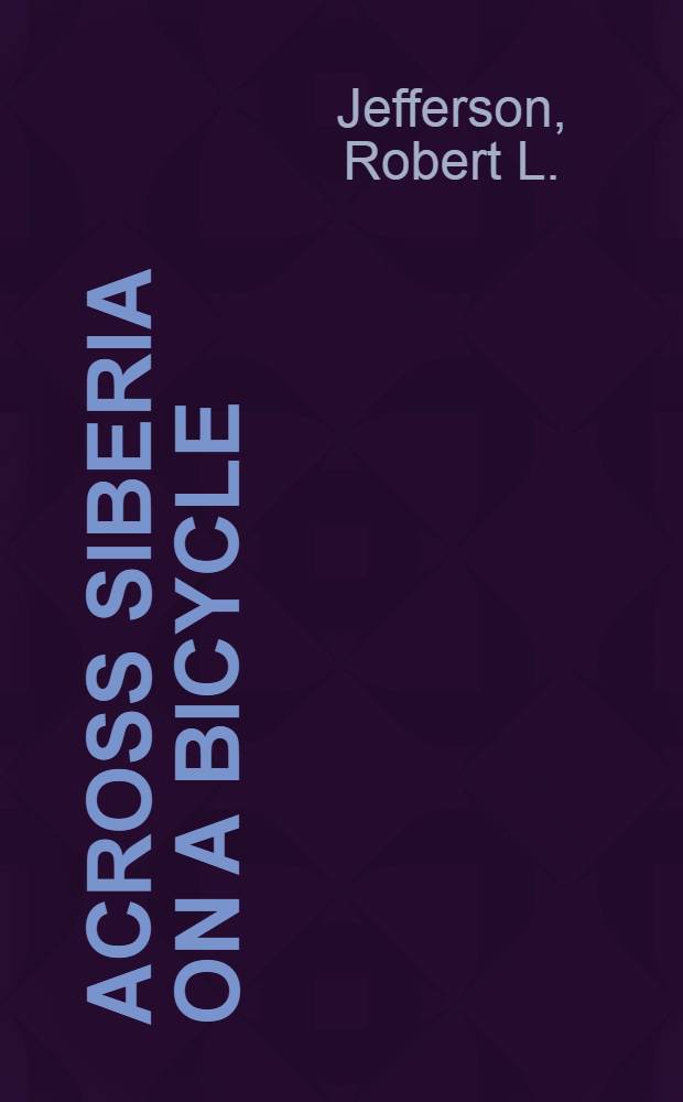 Across Siberia on a Bicycle