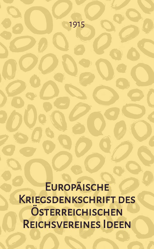 Europäische Kriegsdenkschrift des Österreichischen Reichsvereines Ideen
