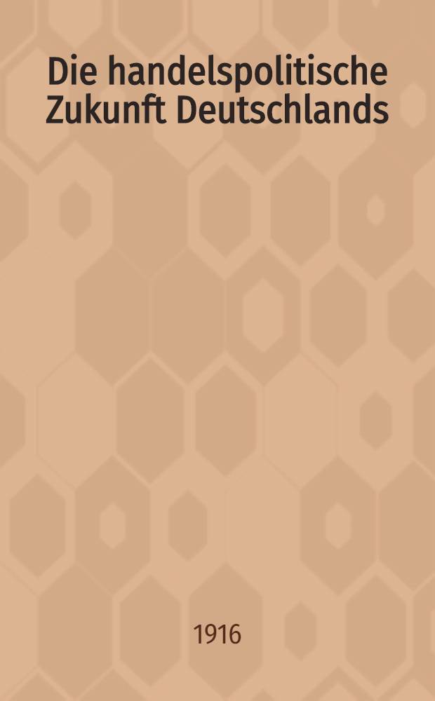 Die handelspolitische Zukunft Deutschlands