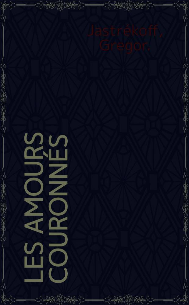 Les amours couronnés : Nouvellettes