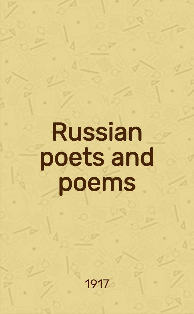Russian poets and poems : "Classics" and "Moderns". Vol.I : Classics