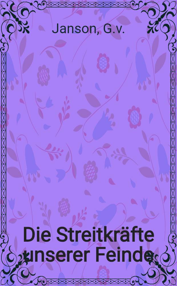 Die Streitkräfte unserer Feinde