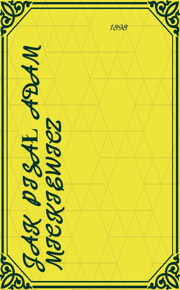 Jak pisał Adam Mickiewicz