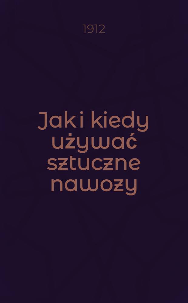 Jak i kiedy używać sztuczne nawozy
