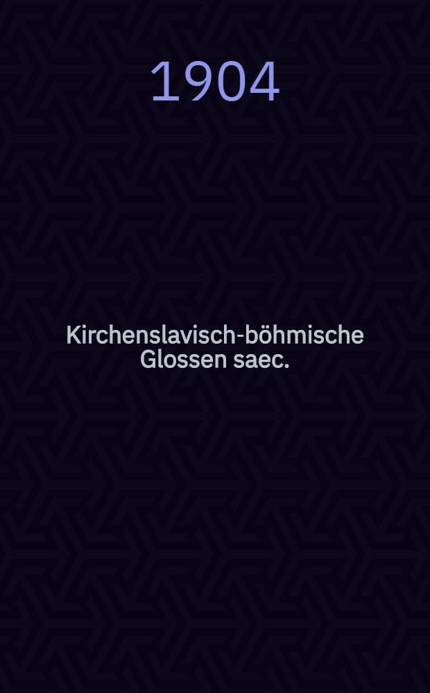 Kirchenslavisch-böhmische Glossen saec.