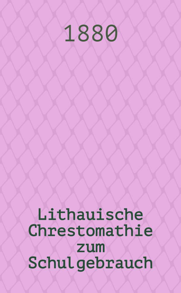 Lithauische Chrestomathie zum Schulgebrauch