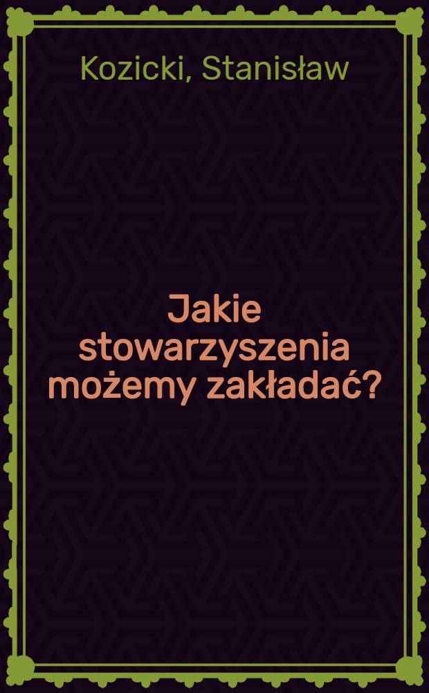 Jakie stowarzyszenia możemy zakładać?