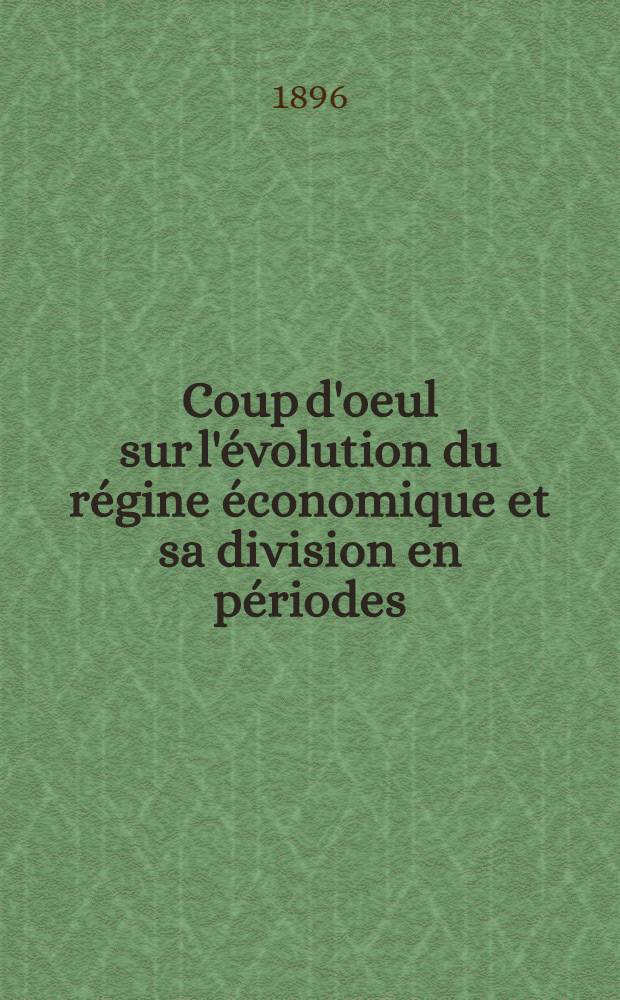 Coup d'oeul sur l'évolution du régine économique et sa division en périodes