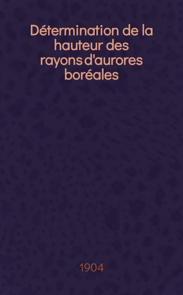 Détermination de la hauteur des rayons d'aurores boréales