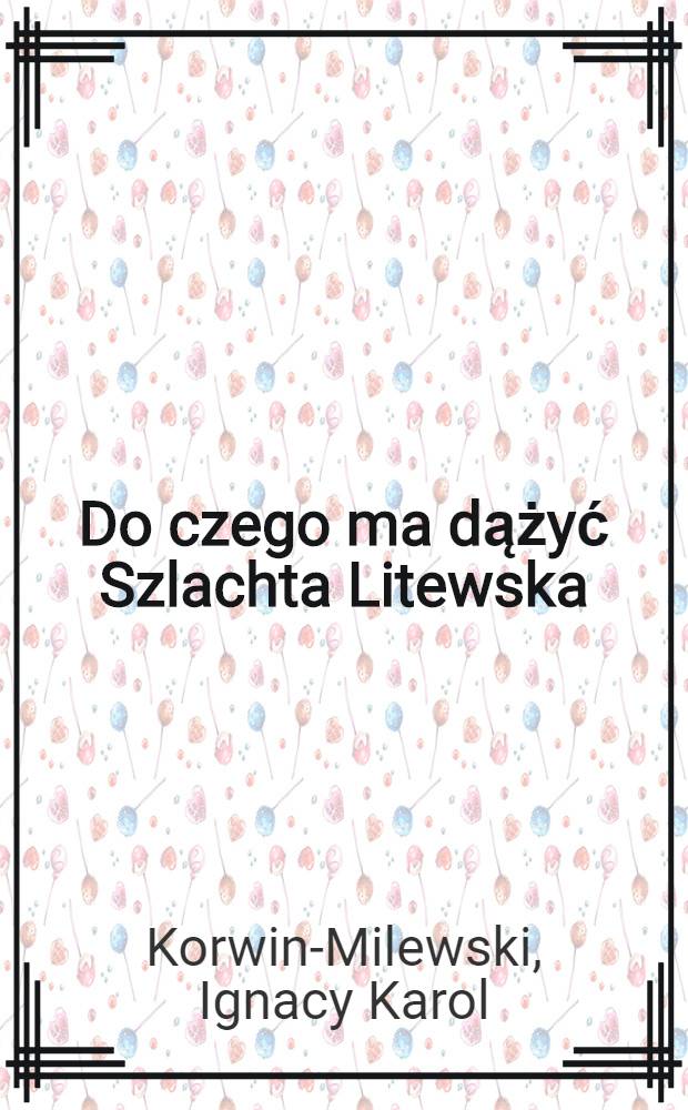 Do czego ma dążyć Szlachta Litewska