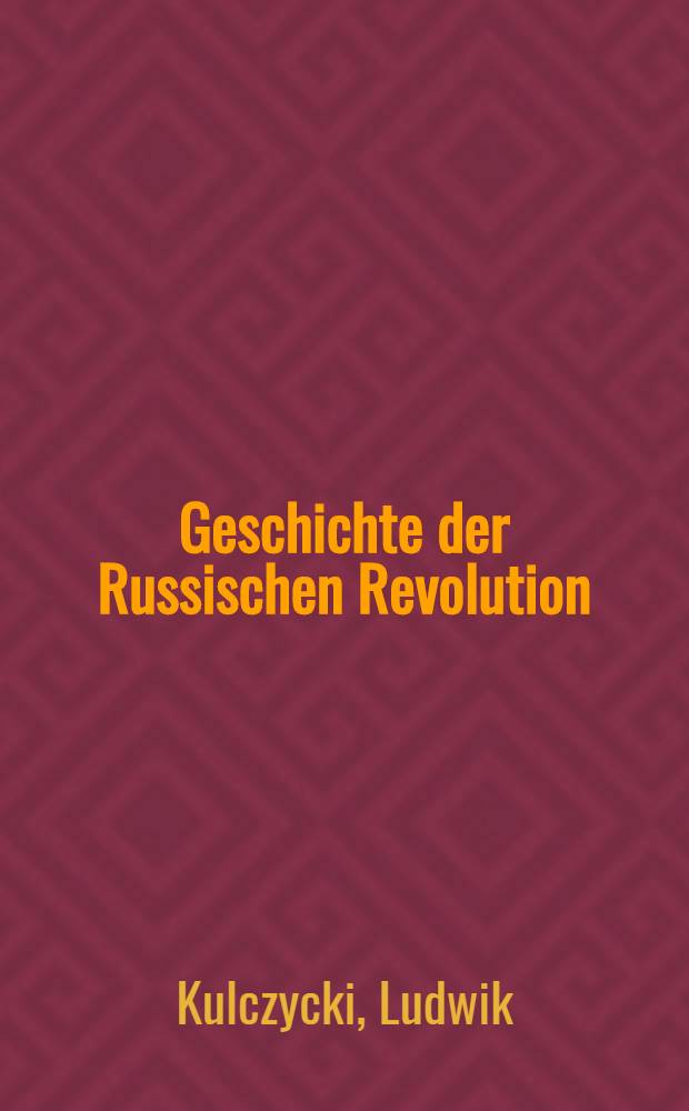 Geschichte der Russischen Revolution : Einzig autorisierte Übersetzung aus dem Polnischen von A.Schapire-Neurath