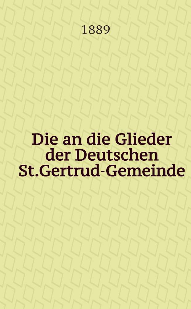 Die an die Glieder der Deutschen St.Gertrud-Gemeinde