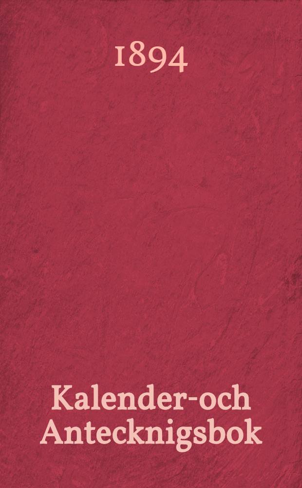 Kalender-och Antecknigsbok : Annotations-Almanack