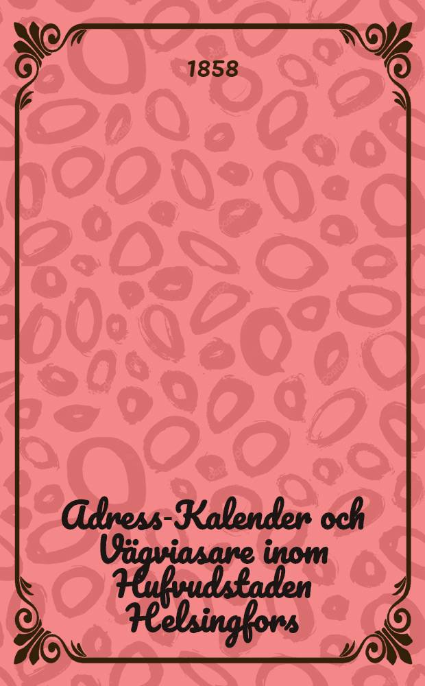 Adress-Kalender och Vägviasare inom Hufvudstaden Helsingfors