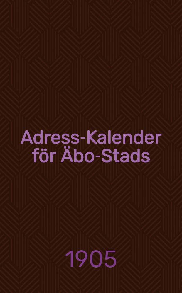 Adress-Kalender för Äbo-Stads : 1906/1907