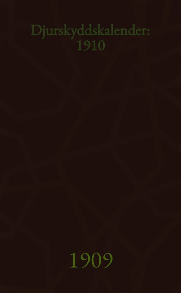 Djurskyddskalender : 1910