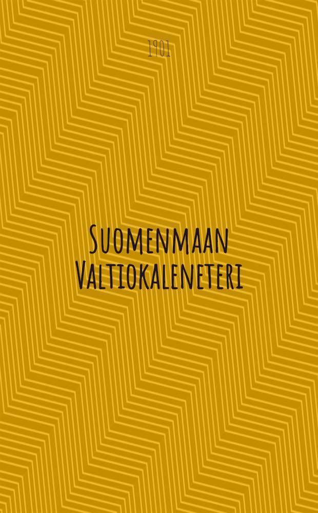 Suomenmaan Valtiokaleneteri : Kalenteri Kaisarllisen Majesteetin Armoll.W&auml;&auml;ravksen-mukaan ulosantanut Kaisarillinen Aleksanderin-Vilopisto Suomessa