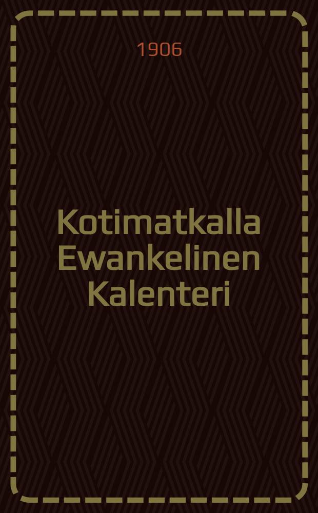 Kotimatkalla Ewankelinen Kalenteri