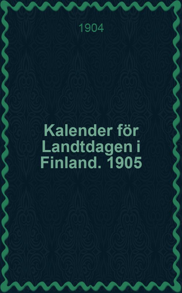 Kalender för Landtdagen i Finland. 1905/1906