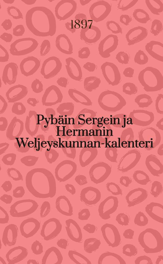 Pybäin Sergein ja Hermanin Weljeyskunnan-kalenteri