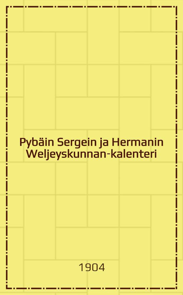 Pybäin Sergein ja Hermanin Weljeyskunnan-kalenteri