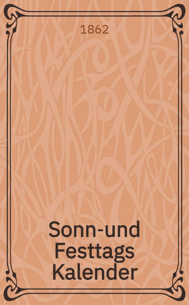 Sonn-und Festtags Kalender : 1863 : Zum Gebrauch der Dörpt'schen Römisch-Katholischen Gemeinde