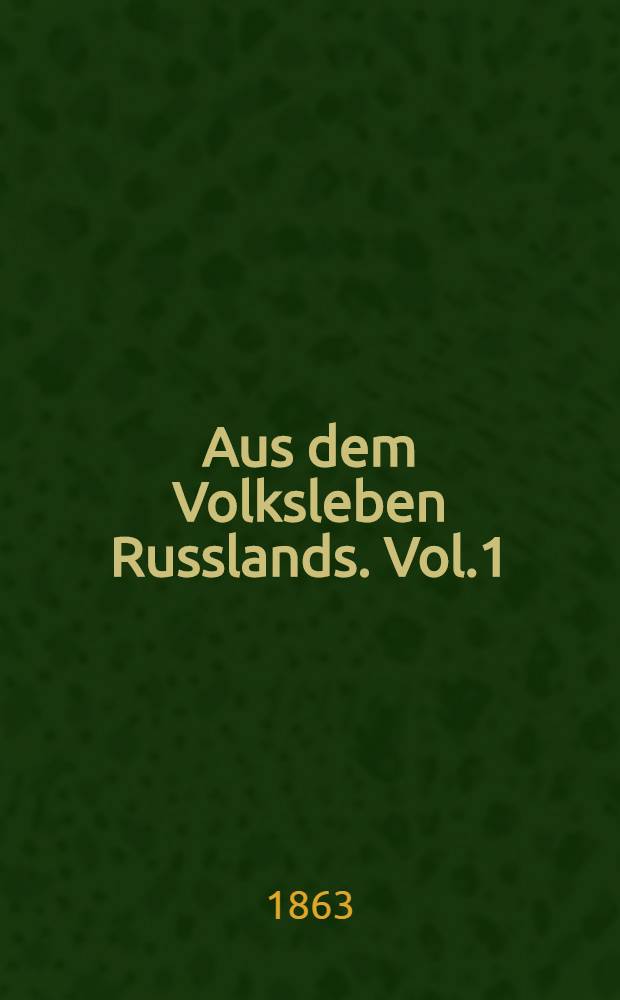 Aus dem Volksleben Russlands. Vol.1