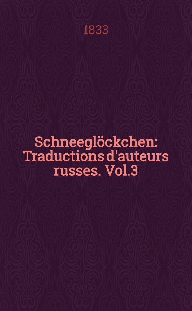 Schneeglöckchen : Traductions d'auteurs russes. Vol.3