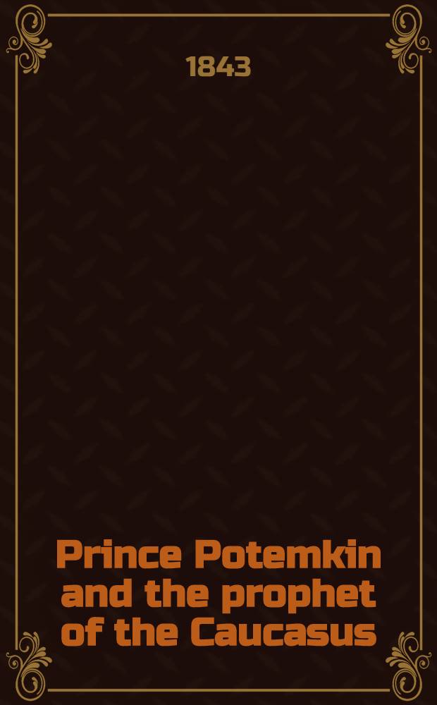 Prince Potemkin and the prophet of the Caucasus : An historical romance of Krim-Tatary. Vol.2