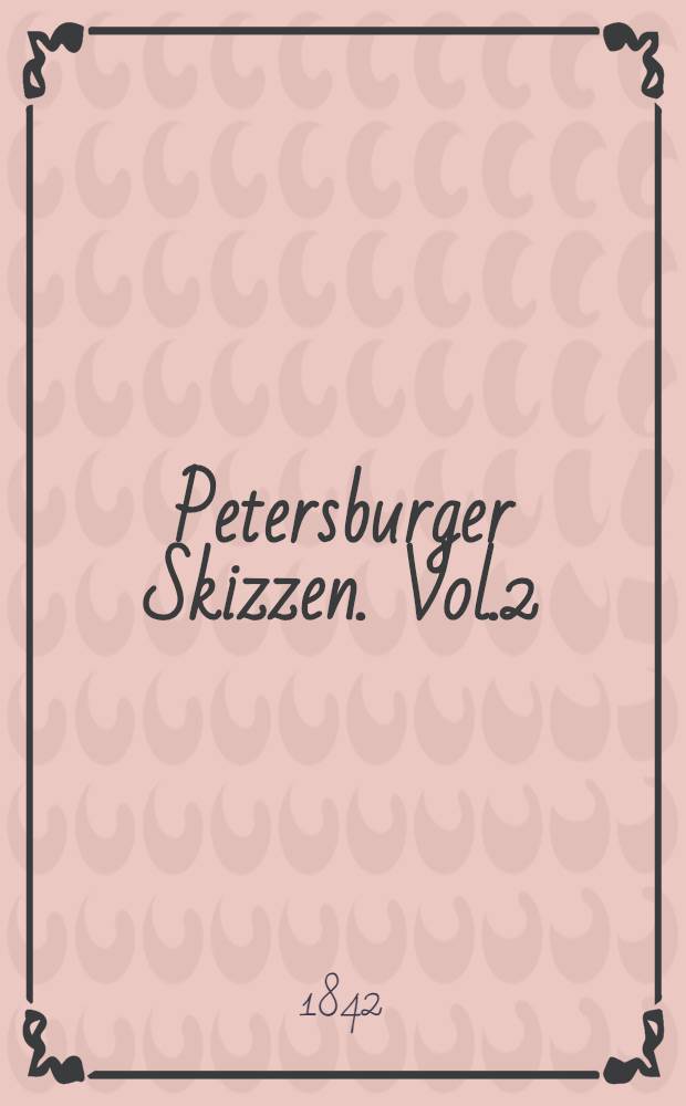 Petersburger Skizzen. Vol.2