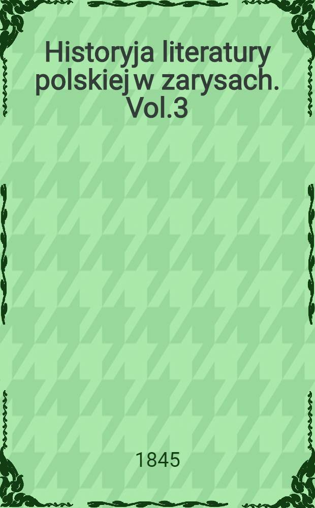 Historyja literatury polskiej w zarysach. Vol.3