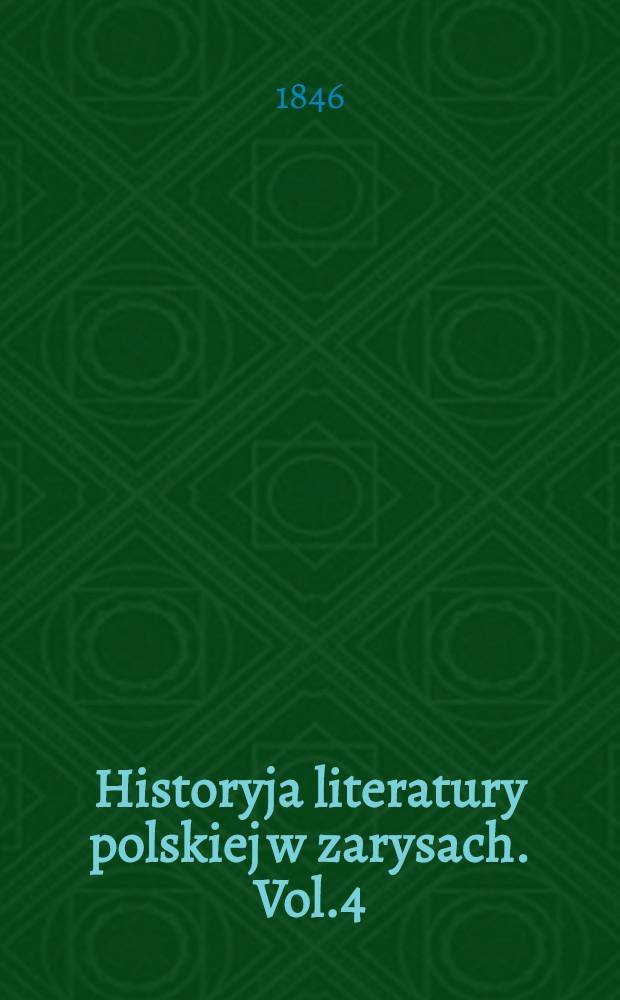 Historyja literatury polskiej w zarysach. Vol.4