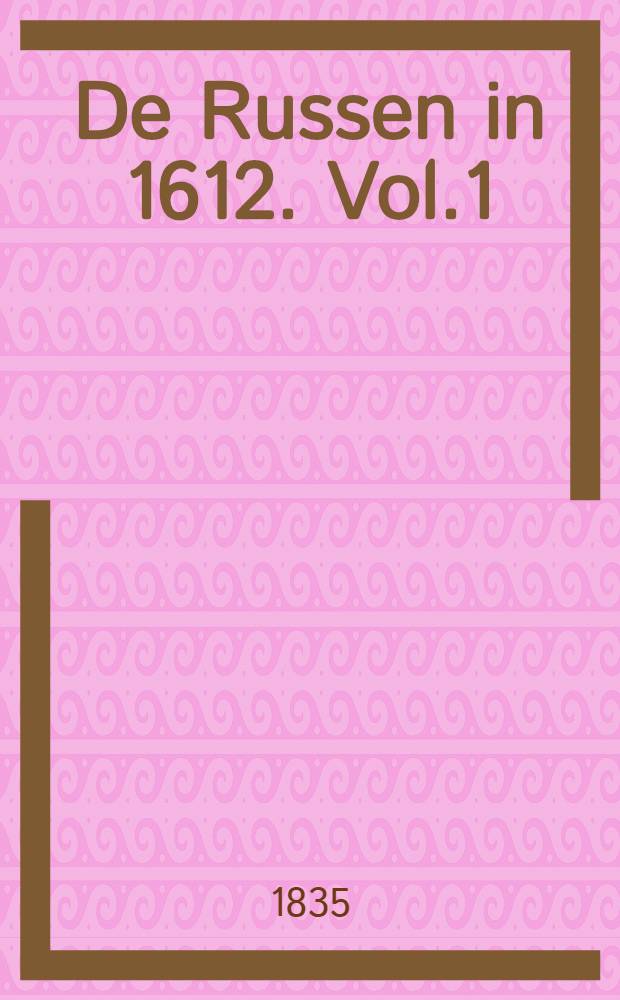 De Russen in 1612. Vol.1