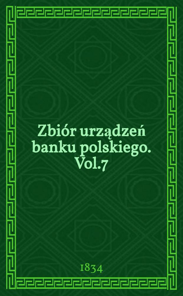 Zbiór urządzeń banku polskiego. Vol.7
