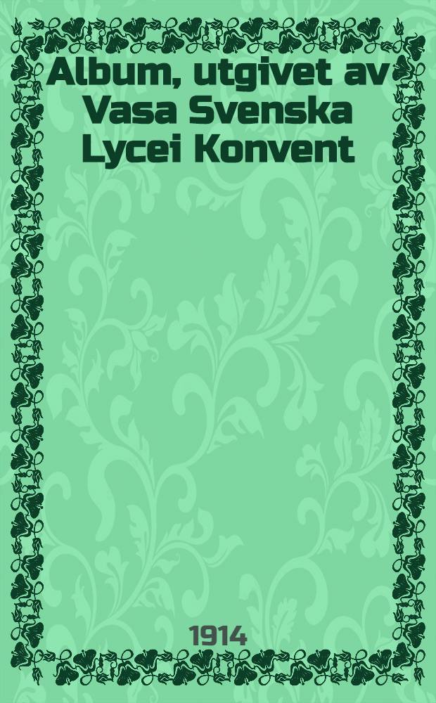 Album, utgivet av Vasa Svenska Lycei Konvent