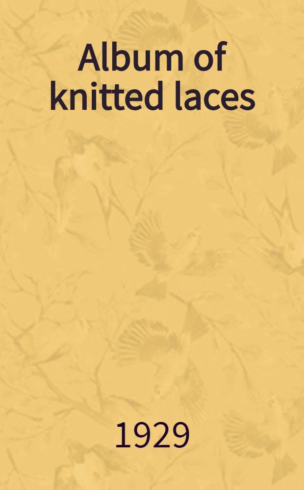 Album of knitted laces : Districts of Vologda, Eletz, Rjazan