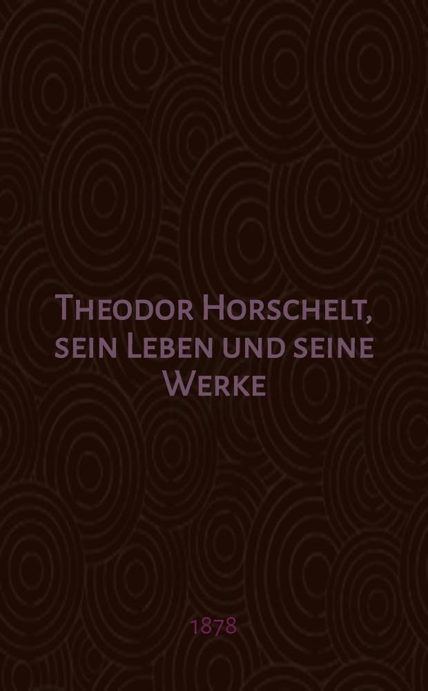 Theodor Horschelt, sein Leben und seine Werke : Spanien, Algier, Kaukasus : Nach den Original Zeichnungen photographirt und in Albertotypie herausgegeben
