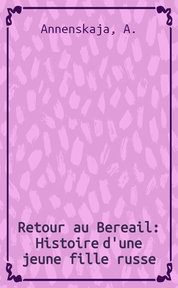 Retour au Bereail : Histoire d'une jeune fille russe