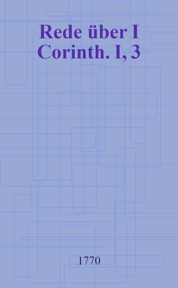 Rede über I Corinth. I, 3