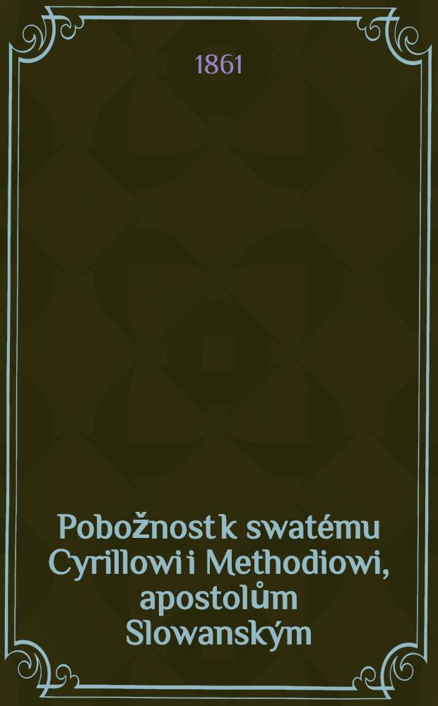 Pobožnost k swatému Cyrillowi i Methodiowi, apostolům Slowanským