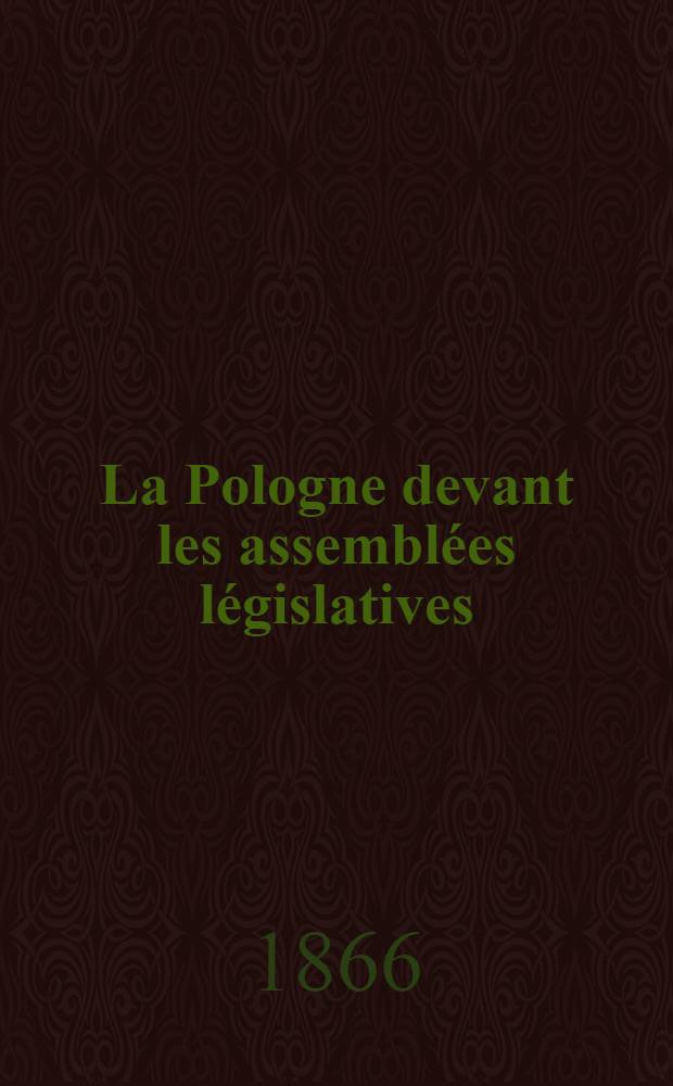 La Pologne devant les assemblées législatives : Lettre du général Zamoyski