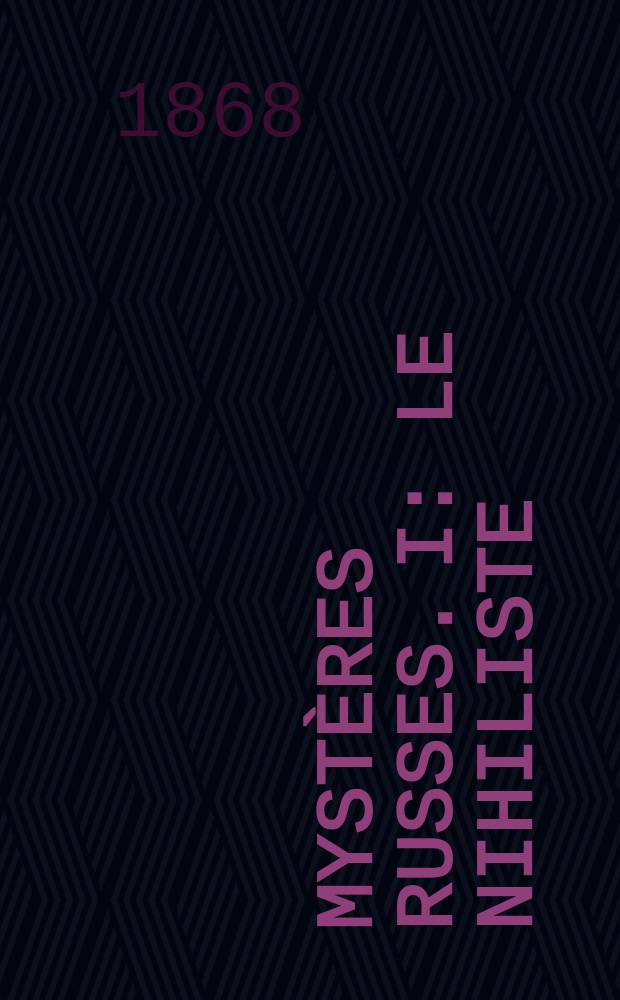 Mystères russes. I : Le nihiliste
