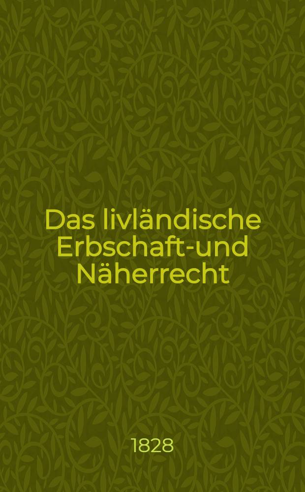 Das livländische Erbschafts- und Näherrecht