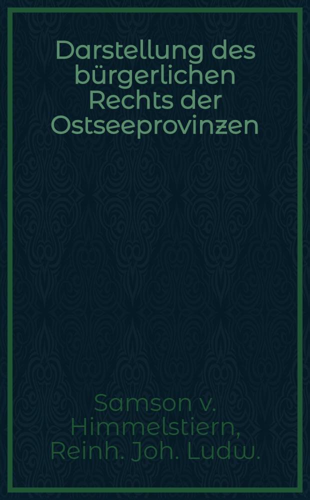 Darstellung des bürgerlichen Rechts der Ostseeprovinzen