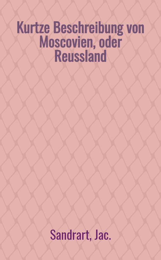 Kurtze Beschreibung von Moscovien, oder Reussland