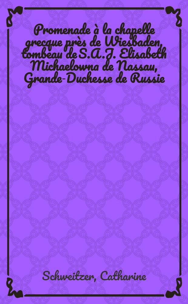 Promenade à la chapelle grecque près de Wiesbaden, tombeau de S.A.J. Elisabeth Michaelowna de Nassau, Grande-Duchesse de Russie