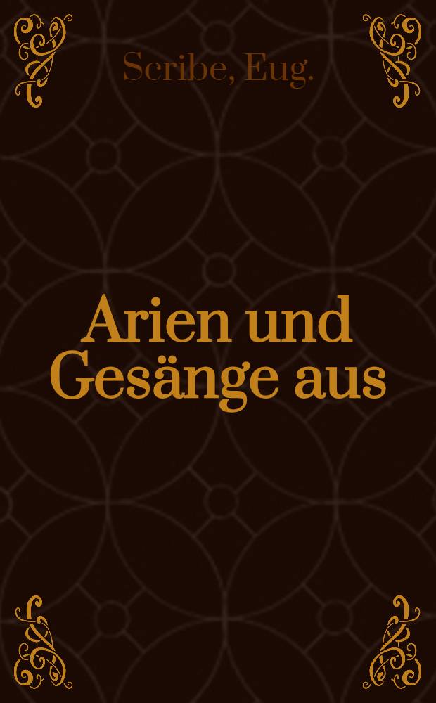Arien und Gesänge aus: Der Nordstern, für die deutschen Bühnen bearbeitet von L. Rellstab