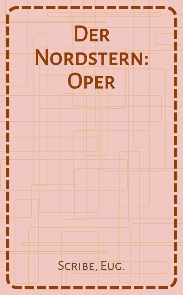 Der Nordstern : Oper